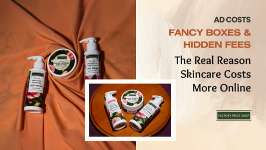 Ad Costs, Fancy Boxes & Hidden Fees: The Real Reason Skincare Costs More Online